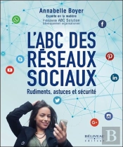 L'Abc Des Réseaux Sociaux ; Rudiments, Astuces Et Sécurité