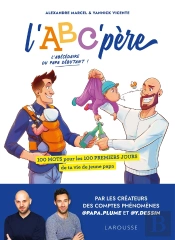 L'Abc'Pere - 100 Mots Pour Les 100 Premiers Jours De Ta Vie De Jeune Papa