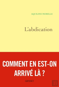 Bertrand.pt - L'Abdication ; Comment En Est-On Arrivé Là ?