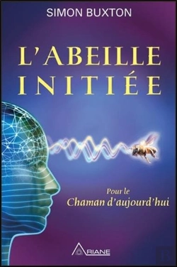 Bertrand.pt - L'Abeille Initiée ; Pour Le Chaman D'Aujourd'Hui