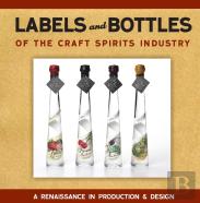 Labels And Bottles Of The Craft Spirits Industry