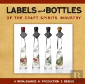 Labels And Bottles Of The Craft Spirits Industry