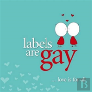 Labels Are Gay