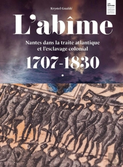 Bertrand.pt - L'Abîme : Nantes Dans La Traité Atlantique Et L'Esclavage Colonial 1707-1830
