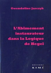 L'Abîmement Instaurateur Dans La Logique De Hegel