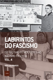 Labirintos Do Fascismo: Do Racismo Democrático Ao Racismo Fascista