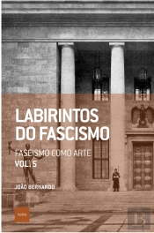 Labirintos Do Fascismo: Fascismo Como Arte