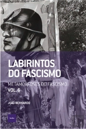 Labirintos Do Fascismo: Metamorfoses Do Fascismo