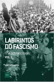 Labirintos Do Fascismo: Teia Dos Fascismos