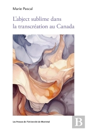 L'Abject Sublime Dans La Transcréation Au Canada