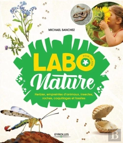 Bertrand.pt - Labo Nature Pour Les Kids ; Herbier, Empreintes D'Animaux, Insectes, Roches, Coquillages Et Fossile