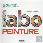 Labo Peinture ; 52 Exercices Créatifs Et Ludiques