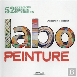 Bertrand.pt - Labo Peinture ; 52 Exercices Créatifs Et Ludiques