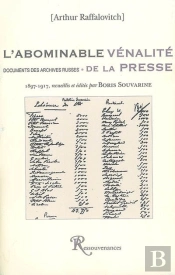 L'Abominable Vénalité De La Presse ; D'Après Les Documents Des Archives Russes (1897-1917)