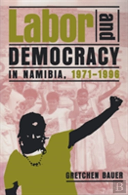 Bertrand.pt - Labor And Democracy In Namibia, 1971â€“1996