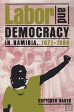 Bertrand.pt - Labor And Democracy In Namibia, 1971â€“1996