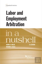 Labor And Employment Arbitration In A Nutshell