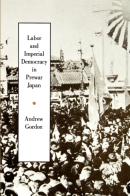 Labor And Imperial Democracy In Prewar Japan