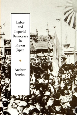 Bertrand.pt - Labor And Imperial Democracy In Prewar Japan
