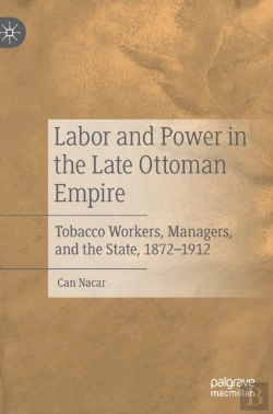 Bertrand.pt - Labor And Power In The Late Ottoman Empire