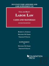 Labor Law, Cases And Materials, 2019 Statutory Appendix And Case Supplement