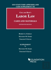 Labor Law, Cases And Materials, 2019 Statutory Appendix And Case Supplement