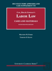 Labor Law, Cases And Materials, 2022 Statutory Appendix And Case Supplement