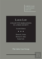 Labor Law, Collective Bargaining In A Free Society