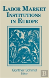 Labor Market Institutions In Europe: A Socioeconomic Evaluation Of Performance