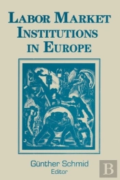 Labor Market Institutions In Europe: A Socioeconomic Evaluation Of Performance