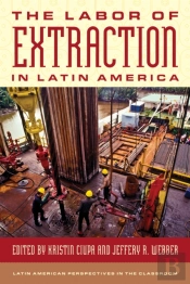 Labor Of Extraction In Latin America
