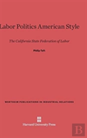Labor Politics American Style