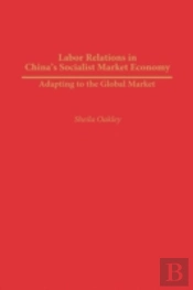 Labor Relations In China'S Socialist Market Economy