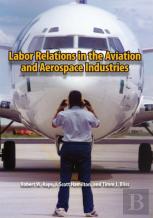 Labor Relations In The Aviation And Aerospace Industries