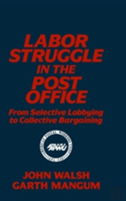 Bertrand.pt - Labor Struggle In The Post Office: From Selective Lobbying To Collective Bargaining