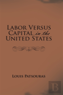 Labor Versus Capital In The United States