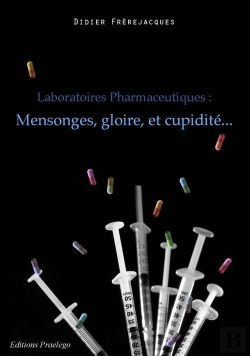 Bertrand.pt - Laboratoires Pharmaceutiques ; Mensonges, Gloire Et Cupidité...