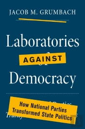 Laboratories Against Democracy