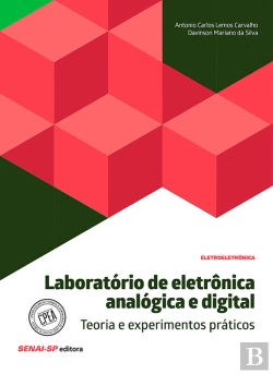 Bertrand.pt - Laboratório De Eletrônica Analógica E Digital – Teoria E Experimentos Práticos