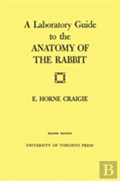 Laboratory Guide To The Anatomy Of The Rabbit