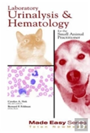 Laboratory Urinalysis And Hematology For The Small Animal Practitioner
