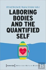 Laboring Bodies And The Quantified Self