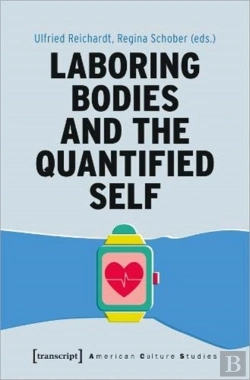Bertrand.pt - Laboring Bodies And The Quantified Self