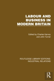 Labour And Business In Modern Britain
