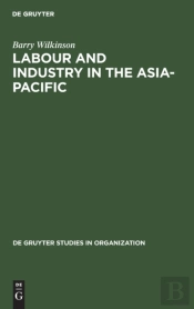 Labour And Industry In The Asia-Pacific