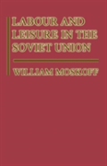 Labour And Leisure In The Soviet Union