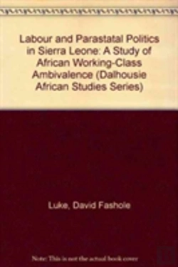 Bertrand.pt - Labour And Parastatal Politics In Sierra Leone