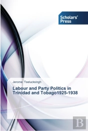 Labour  And  Party Politics  In  Trinida