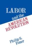 Labour And The American Revolution