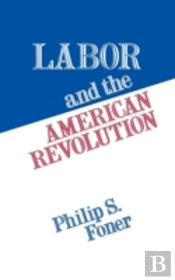 Labour And The American Revolution